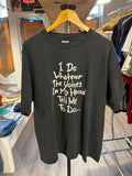 I Do Whatever “Voices” Tee
